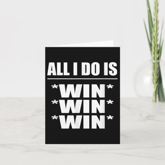 Carte All I Do Is Win Win Win (Devant)