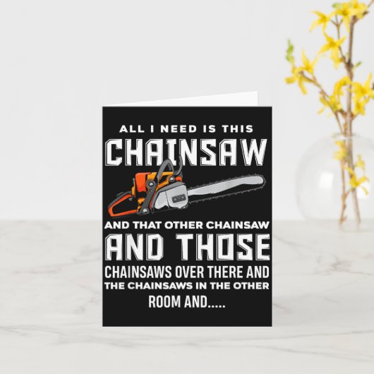 Carte All I Need Is This Chainsaw Funny Logger Chainsaws (Fleur jaune)