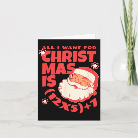 Carte All I Want For Christmas Is 6 7 _ 67 Math Problem  (Devant)