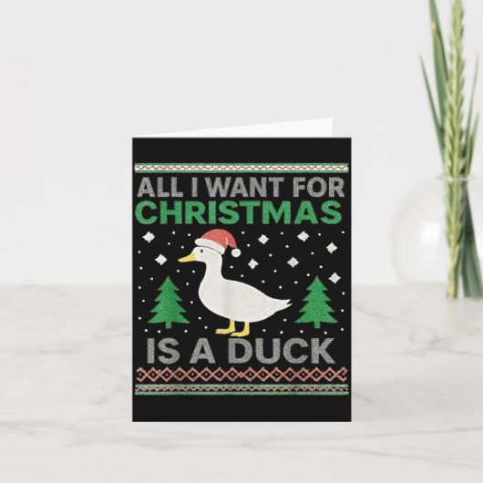 Carte All I Want For Christmas Is A Duck Ugly Christmas  (Devant)