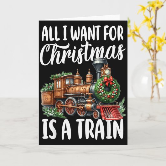 Carte All I Want For Christmas Is A Steam Train Locomoti (Fleur jaune)