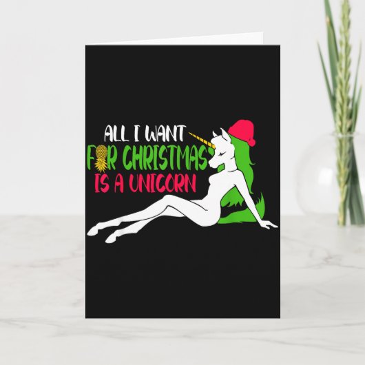 Carte All I Want For Christmas Is A Unicorn - Christmas (Devant)