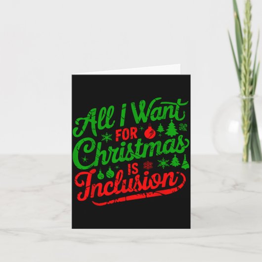 Carte All I Want For Christmas Is Inclusion Teacher Kind (Devant)