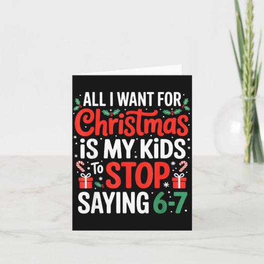 Carte All I Want For Christmas Is My Kids To Stop Saying (Devant)