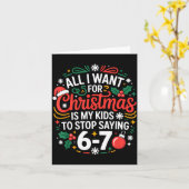 Carte All I Want For Christmas Is My Kids To Stop Saying (Fleur jaune)
