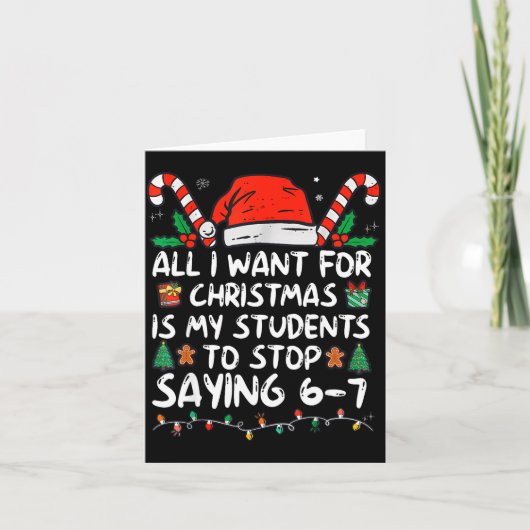 Carte All I Want For Christmas Is My Students To Stop Sa (Devant)