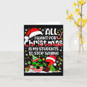 Carte All I Want For Christmas Is My Students To Stop Sa (Fleur jaune)
