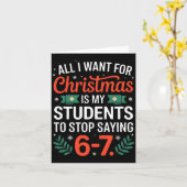 Carte All I Want For Christmas Is My Students To Stop Sa (Fleur jaune)