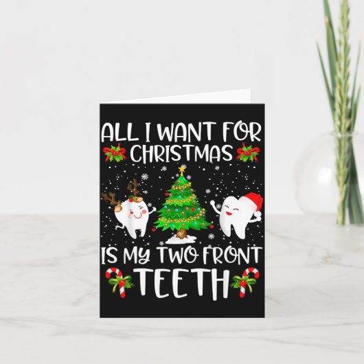 Carte All I Want For Christmas Is My Two Front Teeth Fun (Devant)