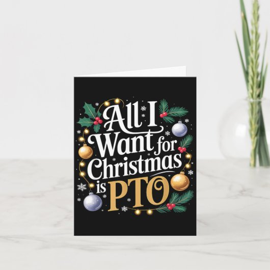 Carte All I Want For Christmas Is Pto Funny Christmas  (Devant)
