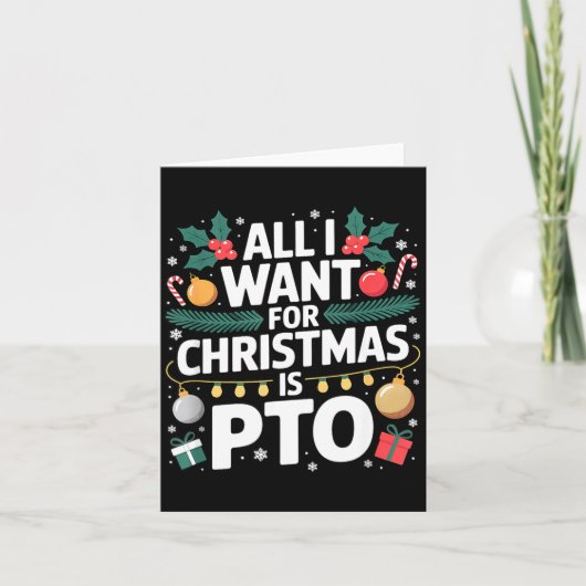 Carte All I Want For Christmas Is Pto Funny Christmas  (Devant)