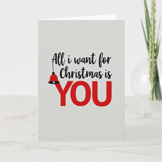 Carte All I Want For Christmas Is You Card (Devant)