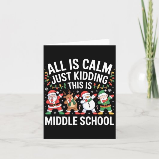 Carte All Is Calm Fun Xmas Middle School Christmas Seaso (Devant)