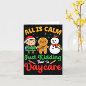 Carte All Is Calm Just Kidding This Is Daycare Christmas (Fleur jaune)
