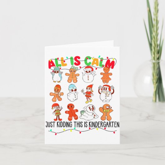 Carte All Is Calm Just Kidding This Is Kindergarten Chri (Devant)