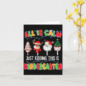 Carte All Is Calm Just Kidding This Is Kindergarten Chri (Fleur jaune)