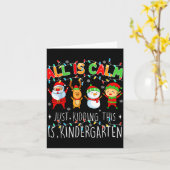 Carte All Is Calm Just Kidding This Is Kindergarten Chri (Fleur jaune)