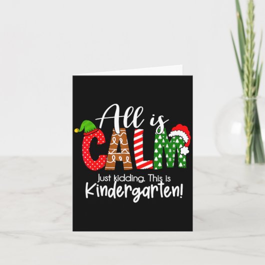 Carte All Is Calm Just Kidding This Is Kindergarten Chri (Devant)