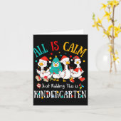 Carte All Is Calm Just Kidding This Is Kindergarten Chri (Fleur jaune)