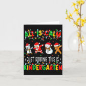 Carte All Is Calm Just Kidding This Is Kindergarten Chri (Fleur jaune)