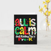 Carte All Is Calm Just Kidding This Is Pre K Christmas T (Fleur jaune)