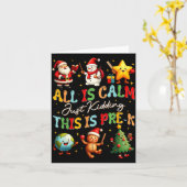 Carte All Is Calm Just Kidding This Is Pre-k Christmas T (Fleur jaune)
