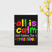 Carte All Is Calm Just Kidding This Is Preschool Funny C (Fleur jaune)