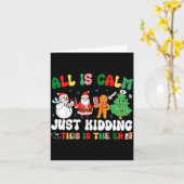 Carte All Is Calm Just Kidding This Is The Er Christmas  (Fleur jaune)