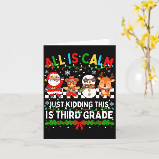 Carte All Is Calm Just Kidding This Is Third Grade Chris (Fleur jaune)