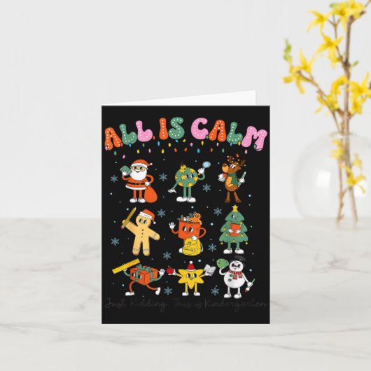 Carte All Is Calm Kindergarten Teacher Christmas Teach M (Fleur jaune)