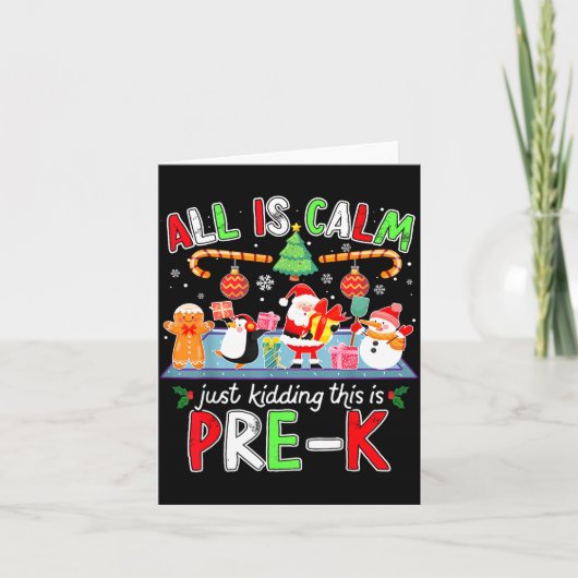 Carte All Is Calm Pre K Funny Christmas Quote For Teache (Devant)
