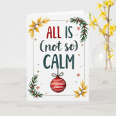 Carte All Is Not So Calm Funny Holiday Chaos Card (Fleur jaune)