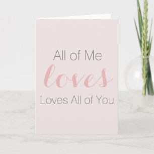 Carte all of me, loves all of you