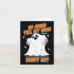 Carte Allez Dire À Ma Mère Ce Qu'Elle Va Faire Haunt