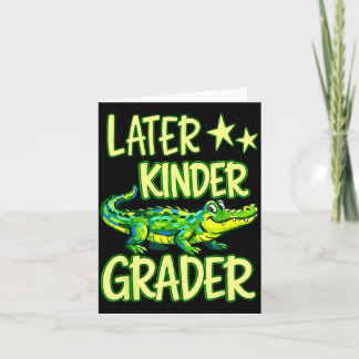 Carte Alligator Plus tard Enfant de maternelle Dernière 