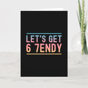 Carte Allons Obtenir 6 7endy Drôle Six Sept Mème Humour 