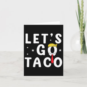 Carte Allons Taco Chemise Drôle Trump toujours poulets o