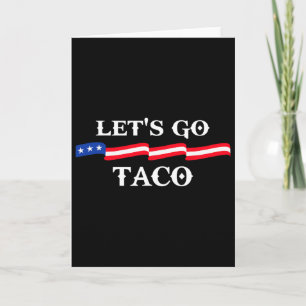 Carte Allons Taco Drôle Trump Toujours Déclare forfait 1