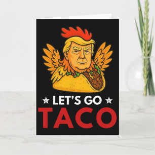 Carte Allons Taco Drôle Trump Toujours Défile 12