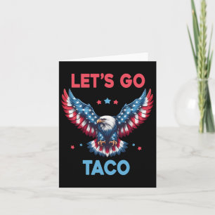 Carte Allons Taco Drôle Trump toujours poulets dehors 4è