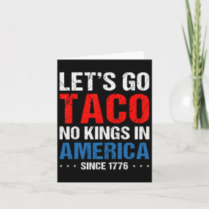 Carte Allons Taco No Kings En Amérique depuis 1776 4e O