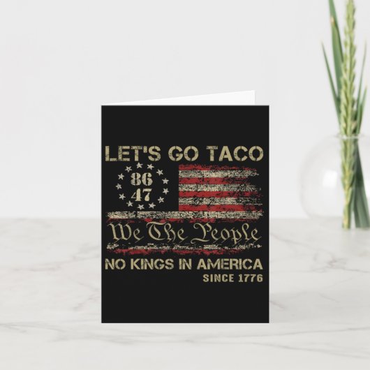 Carte Allons Taco No Kings En Amérique Depuis 1776 Ameri (Devant)
