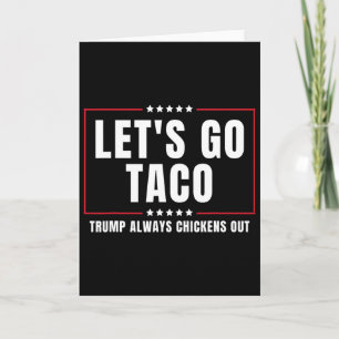 Carte Allons-y Taco Drôle Taco Trump Abandonne Toujours