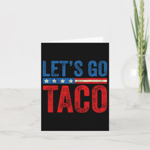 Carte Allons-y Taco Drôle Trump toujours poulets dehors