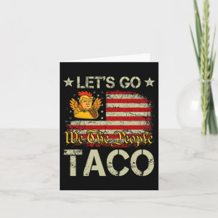 Carte Allons-y Taco Drôle Trump toujours poulets dehors