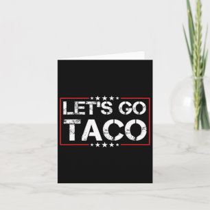 Carte Allons-y, Taco Trump chante toujours les poulets