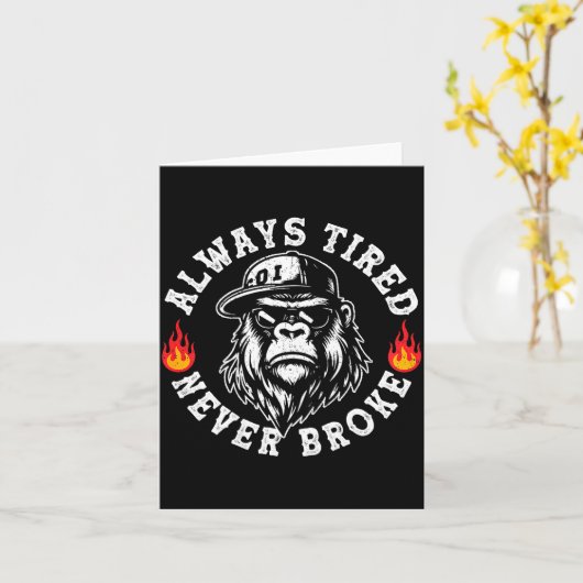 Carte Always Tired Never Broke Funny Monkey (on Back) (Fleur jaune)