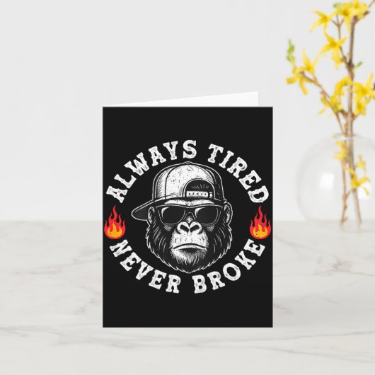 Carte Always Tired Never Broke Funny Monkey (on Back) (Fleur jaune)