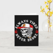 Carte Always Tired Never Broke Funny Skull (on Back)  (Fleur jaune)