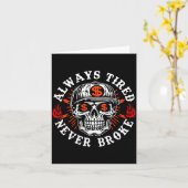 Carte Always Tired Never Broke Funny Skull (on Back)  (Fleur jaune)